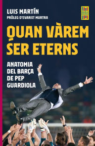 Title: Quan vàrem ser eterns, Author: Luis Martín Gómez