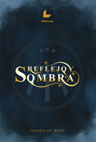 Title: Reflejo y sombra, Author: Virginia Vic Mirón