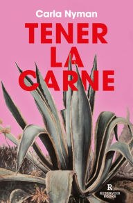 Title: Tener la carne / In the Flesh, Author: CARLA NYMAN