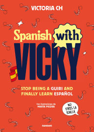 Title: Spanish With Vicky / Spanish with Vicky: Stop Being Such a Tourist and Finally Learn Español, Author: Victoria Ch