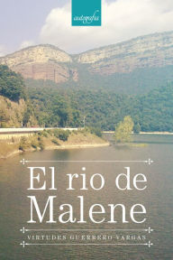 Title: El río de Malene, Author: Virtudes Guerrero Vargas