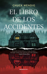 Title: El libro de los accidentes / The Book of Accidents, Author: Chuck Wendig