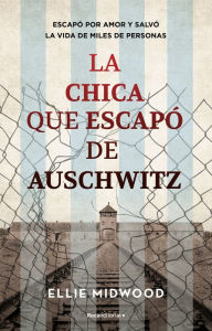 Title: La chica que escapó de Auschwitz / The Girl Who Escaped from Auschwitz, Author: ELLIE MITWOOD