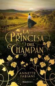 Title: La princesa del champán, Author: Anette Fabiani