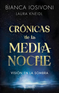 Title: Visión en la sombra (Crónicas de la medianoche 1), Author: Bianca Iosivoni