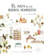 El mapa de los buenos momentos (The Map of Good Memories)