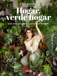 Title: Hogar, verde hogar: Guía para cuidar tus plantas de interior, Author: Clara Redondo (@plantitiscronica)