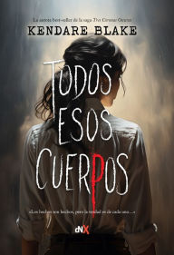 Title: Todos esos cuerpos, Author: Kendare Blake