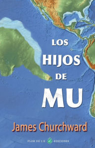 Title: Los hijos de Mu, Author: James Churchward