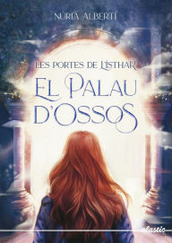 Title: Les portes de l'Íshtar 1. El Palau d'ossos, Author: NÚRIA ALBERTÍ MARTÍNEZ DE VELASCO