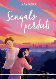Title: Senyals perduts, Author: Kay Kerr