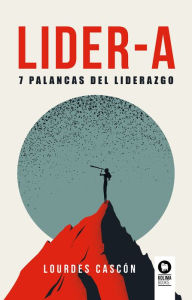 Title: LIDER-A: 7 Palancas del liderazgo, Author: Lourdes Cascón Ansotegui