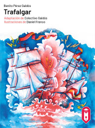 Title: Trafalgar: (adaptación en Lectura Fácil), Author: Benito Pérez Galdós