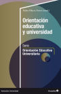 Orientación educativa y universidad: Serie: Orientación Educativa Universitaria