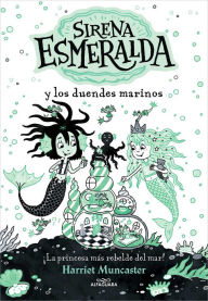 Title: La sirena Esmeralda 2 - Sirena Esmeralda y los duendes marinos: ¡Un libro mágico con mucha purpurina en cubierta!, Author: Harriet Muncaster