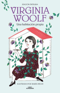 Title: Una habitación propia (edición íntegra e ilustrada) (Colección Alfaguara Clásicos), Author: Virginia Woolf
