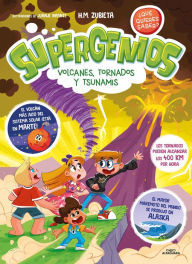 Title: Supergenios: Volcanes, tornados y tsunamis / Super Geniuses: Volcanoes, Tornadoe s, and Tsunamis, Author: H.M. Zubieta