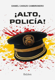 Title: ¡Alto, Policía!, Author: Daniel Carazo Cambronero