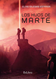 Title: Los hijos de Marte, Author: Elías Iglesias Estrada