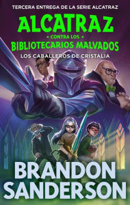 Title: Los Caballeros de Cristalia / The Knights of Crystallia, Author: Brandon Sanderson