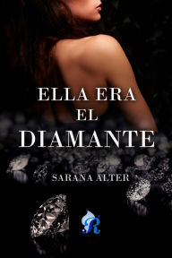 Title: Ella era el diamante, Author: Sarana Alter