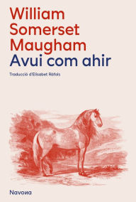 Title: Avui, com ahir, Author: William Somerset Maugham