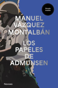 Title: Los papeles de Admunsen, Author: Manuel Vázquez Montalbán