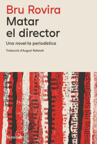 Title: Matar el director, Author: Bru Rovira
