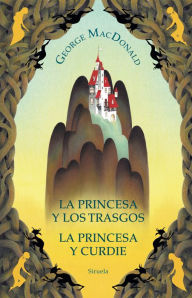 Title: La princesa y los trasgos / La princesa y Curdie, Author: George MacDonald