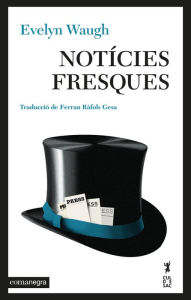 Title: Notícies fresques, Author: Evelyn Waugh