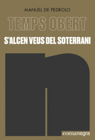 Title: S'alcen veus del soterrani: Temps Obert VIII, Author: Manuel de Pedrolo