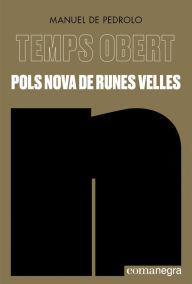 Title: Pols nova de runes velles: Temps Obert IX, Author: Manuel de Pedrolo