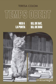 Title: Neu a la porta / Ull de gat, ull de bou: Temps Obert XVIII-XIX, Author: Teresa Colom