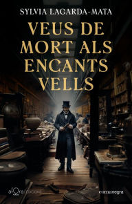 Title: Veus de mort als Encants Vells: Premi Santa Eulàlia de novel·la de Barcelona 2024, Author: Sylvia Lagarda-Mata