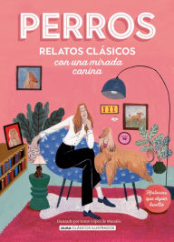 Title: Perros: Relatos clï¿½sicos con una mirada canina, Author: Various Artists