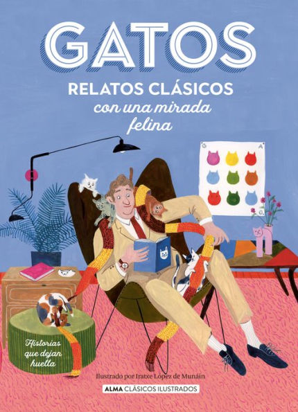 Gatos / Cats: Relatos clï¿½sicos con una mirada felina / Classic stories with a feline eye