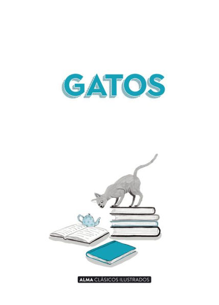 Gatos / Cats: Relatos clï¿½sicos con una mirada felina / Classic stories with a feline eye