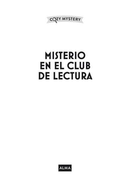 Misterio en el Club de Lectura / Mystery in the Book Club: Serie Secretos, Libros y Bollos / Secrets, Books & Buns Series