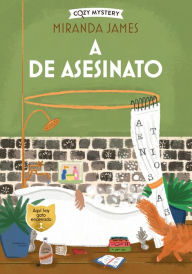 Title: A de asesinato: Misterios Felinos, Author: Miranda James