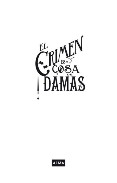 El Crimen es cosa de damas / Crime is a Ladies' Thing: Club Secreto de Detectives / Secret Detectives Club