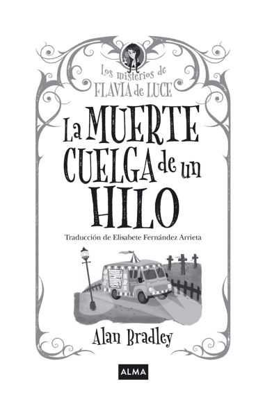 La muerte cuelga de un hilo: Los Misterios de Flavia de Luce / Mysteries of Flavia de Luce