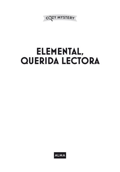 Elemental, querida lectora / Elementary, dear reader: Misterios en la Librerï¿½a Sherlock Holmes / Mysteries in the Sherlock Holmes Bookstore