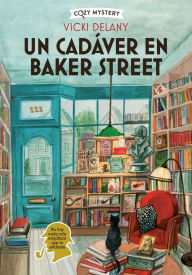Free downloads audio books ipod Un cadáver en Baker Street / Body on Baker Street: Misterios en la Librería Sherlock Holmes / Mysteries in the Sherlock Holmes Bookstore MOBI CHM DJVU 9788419599599 in English
