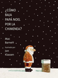 Title: ¿Cómo baja Papá Noel por la chimenea?, Author: Mac Barnett