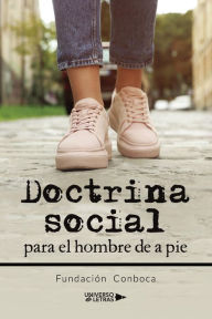Title: Doctrina social para el hombre de a pie, Author: Fundación Conboca