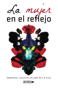 Title: La mujer en el reflejo, Author: Emmanuel Agustín Solano De la Riva