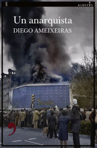 Title: Un anarquista, Author: Diego Ameixeiras