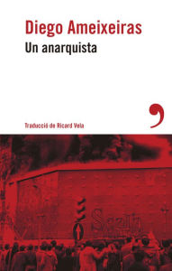 Title: Un anarquista, Author: Diego Ameixeiras