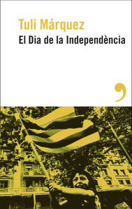 Title: El dia de la independència, Author: Tuli Márquez
