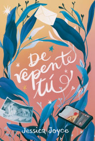 Title: De repente tú, Author: Jessica Joyce